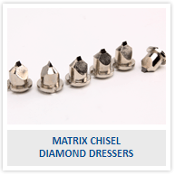 MATRIX CHISEL DIAMOND DRESSERS