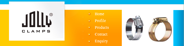 Worm Drive Hose Clamps, Worm Drive Hose Clips, Hose Assemblies, Jolly Mild Steel Clamps, Jolly Stainless Steel Clamp, Jolly Wing Screw Clamp With Cover, Jolly Wing Screw Clamp Without Cover.